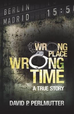 Immagine del venditore per Wrong Place, Wrong Time (Paperback or Softback) venduto da BargainBookStores