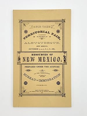 Seller image for Resources of New Mexico. Prepared for the Territorial Fair to be held at Albuquerque, N.M., Oct. 3-8, 1881 for sale by Riverrun Books & Manuscripts, ABAA