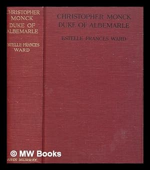 Imagen del vendedor de Christopher Monck, Duke of Albemarle / by Estelle Frances Ward a la venta por MW Books