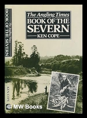 Seller image for The Angling times book of the Severn / Ken Cope for sale by MW Books