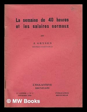 Seller image for La semaine de 40 heures et les salaires normaux for sale by MW Books