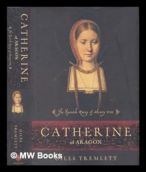 Bild des Verkufers fr Catherine of Aragon : the Spanish queen of Henry VIII zum Verkauf von MW Books