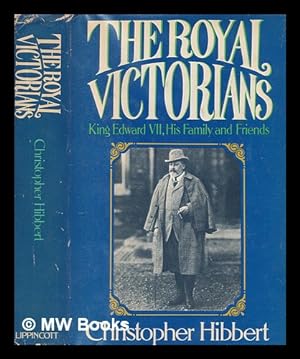 Image du vendeur pour The royal Victorians : King Edward VII, his family and friends mis en vente par MW Books