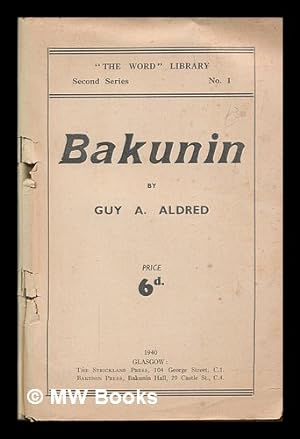 Bild des Verkufers fr Bakunin / by Guy A. Aldred zum Verkauf von MW Books