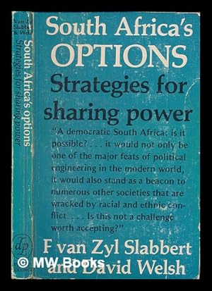 Seller image for South Africa's options : strategies for sharing power / F. van Zyl Slabbert and David Welsh for sale by MW Books