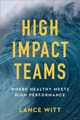 Imagen del vendedor de High-Impact Teams: Where Healthy Meets High Performance (Paperback or Softback) a la venta por BargainBookStores