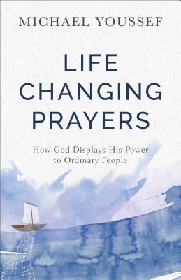 Imagen del vendedor de Life-Changing Prayers: How God Displays His Power to Ordinary People (Paperback or Softback) a la venta por BargainBookStores