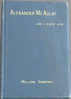 Rev Alexander McAulay (President of the Conference, 1876), As I knew him