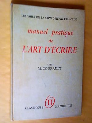 Seller image for Manuel pratique de l'art d'crire. Tome I: Les mots et les tours. Tome II: La phrase - le style for sale by Claudine Bouvier
