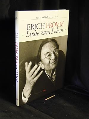 Seller image for Erich Fromm - Liebe zum Leben - Eine Bildbiographie - for sale by Erlbachbuch Antiquariat