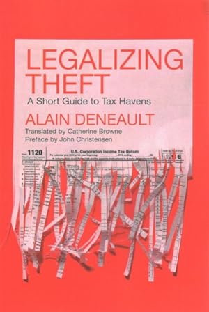Seller image for Legalizing Theft : A Short Guide to Tax Havens for sale by GreatBookPrices