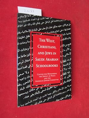 Seller image for The West, Christians and Jews in Saudi Arabian schoolbooks. Compiled, transl. and ed. by Dr.A. Groiss. for sale by Versandantiquariat buch-im-speicher