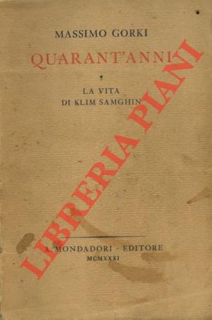 Bild des Verkufers fr Quarant'anni. La vita di Klim Samghin. zum Verkauf von Libreria Piani