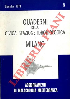 Aggiornamenti di malacologia mediterranea. Quaderni della civica stazione idrobiologica di Milano...