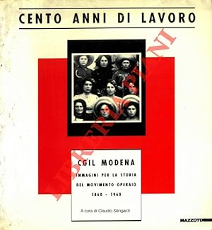 Bild des Verkufers fr Cento anni di lavoro. Immagini per la storia del movimento operaio. zum Verkauf von Libreria Piani