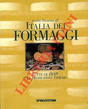 Guida illustrata all'Italia dei formaggi. Tutte le DOP e le produzioni tipiche.