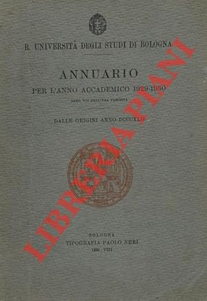 Bild des Verkufers fr Annuario per l' anno accademico 1929 - 1930. Anno VIII dell'Era Fascista. Dalle origini Anno DCCCXLII. zum Verkauf von Libreria Piani