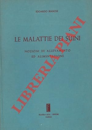 Le malattie dei suini. Nozioni di allevamento ed alimentazione.