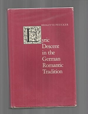 LYRIC DESCENT IN THE GERMAN ROMANTIC TRADITION