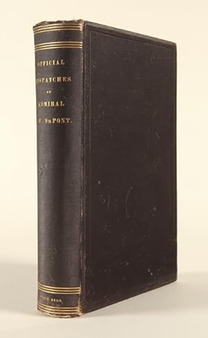 OFFICIAL DISPATCHES AND LETTERS OF REAR ADMIRAL DU PONT, U.S. NAVY. 1846-48. 1861-63