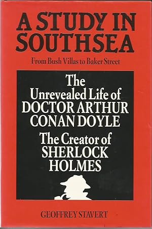 A STUDY IN SOUTHSEA: The Unrevealed Life of Doctor Arthur Conan Doyle