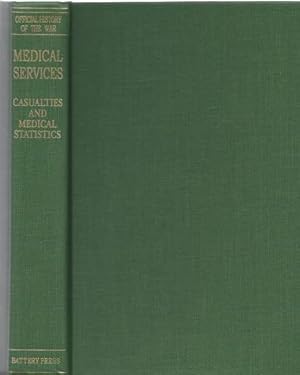 History of the Great War, Based on Official Documents: Medical Services: Casualties and Medical S...
