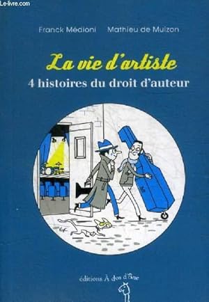 Bild des Verkufers fr LA VIE D ARTISTE - 4 HISTOIRES DU DROIT D AUTEUR zum Verkauf von Le-Livre