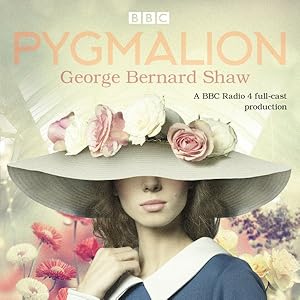 Imagen del vendedor de Pygmalion : A Brand New BBC Radio 4 Drama Plus the Story of the Play's Scandalous Opening Night a la venta por GreatBookPrices