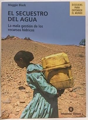 Seller image for El Secuestro Del Agua: La Mala Gestin De Los Recursos Hdricos for sale by SalvaLibros