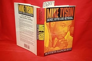 Image du vendeur pour Mike Tyson: Money, Myth and Betrayal mis en vente par Princeton Antiques Bookshop
