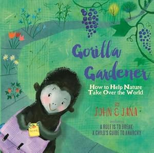 Seller image for Gorilla Gardener: How to Help Nature Take Over the World (Hardback or Cased Book) for sale by BargainBookStores