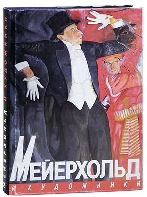 [Text in Russian] Meierkhol'd i Khudozhniki / Meyerhold and Set Designers: A Lifelong Search