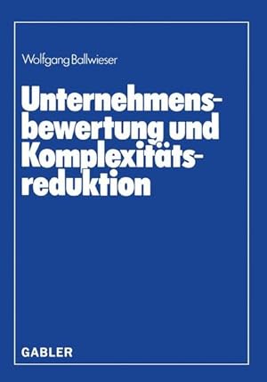 Seller image for Unternehmensbewertung und Komplexittsreduktion. for sale by Antiquariat Thomas Haker GmbH & Co. KG