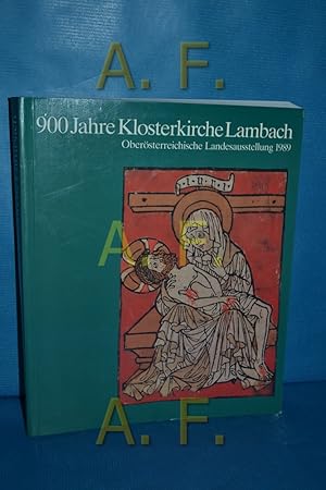 Bild des Verkufers fr 900 Jahre Klosterkirche Lambach. Obersterreichische Landesausstellung 1989, Historischer Teil, 20. Mai bis 8. Oktober 1989 im Benediktinerstift Lambach. Veranst. vom Land Obersterreich. zum Verkauf von Antiquarische Fundgrube e.U.