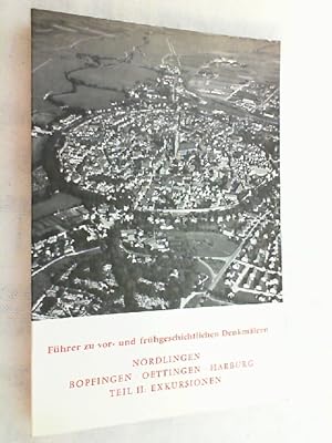 Führer zu vor- und frühgeschichtlichen Denkmälern; Teil: Bd. 41., Nördlingen, Bopfingen, Oettinge...