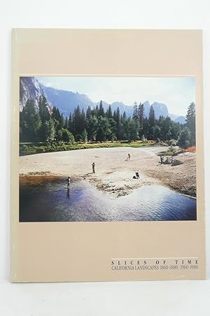 Imagen del vendedor de SLICES OF TIME. CALIFORNIA LANDSCAPES 1860-1880, 1960-19080 a la venta por Live Oak Booksellers