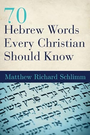 Imagen del vendedor de 70 Hebrew Words Every Christian Should Know a la venta por GreatBookPrices