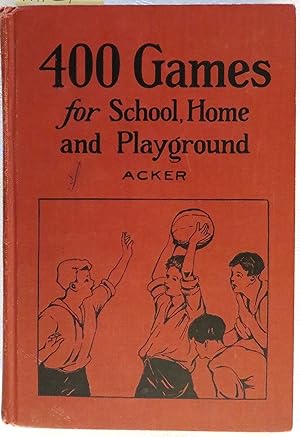 Seller image for Four Hundred Games for School, Home, and Playground for sale by Book Catch & Release