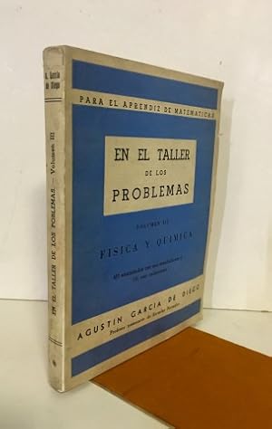 EN EL TALLER DE LOS PROBLEMAS. VOL III. FÍSICA Y QUÍMICA. 419 enunciados con sus resoluciones y 1...