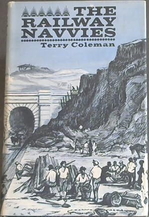 Image du vendeur pour The Railway Navvies - A History of the men who made the railways mis en vente par Chapter 1