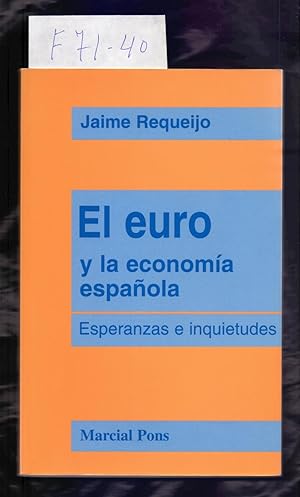 Seller image for EL EURO Y LA ECONOMIA ESPAOLA - ESPERANZAS E INQUIETUDES for sale by Libreria 7 Soles