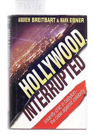 Seller image for HOLLYWOOD, INTERRUPTED - INSANITY CHIC IN BABYLON - THE CASE AGAINST CELEBRITY for sale by Libreria 7 Soles