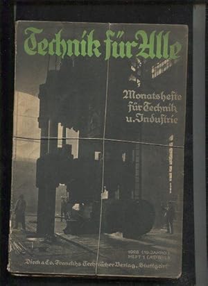 Technik für Alle. 12 Monatshefte für Technik und Industrie. 19 Jahrgang 1928 / 1929.