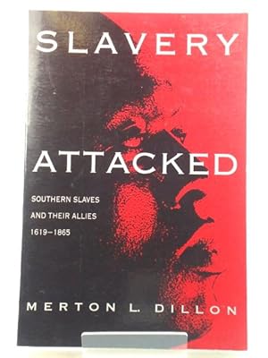 Bild des Verkufers fr Slavery Attacked: Southern Slaves and their Allies 1619-1865 zum Verkauf von PsychoBabel & Skoob Books