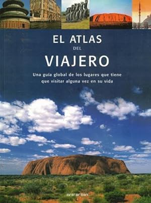 Seller image for El atlas del viajero. Una gua globlal de los lugares que tiene que visitar alguna vez en su vida for sale by Librera Cajn Desastre