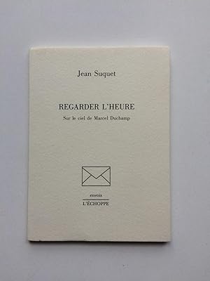 Regarder l' Heure : sur le Ciel de Marcel DUCHAMP [ Exemplaire du Tirage de Tête ]