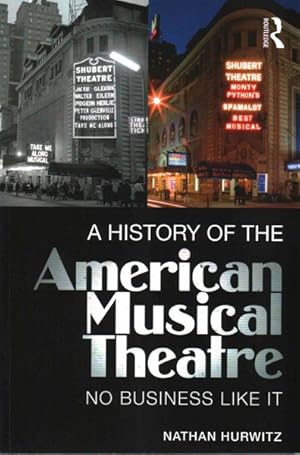 Seller image for History of the American Musical Theatre : No Business Like It for sale by GreatBookPrices