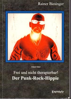 Onkel Edel - Frei und nicht therapierbar! - Der Punk-Rock-Hippie