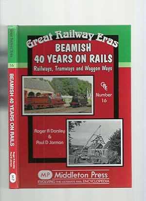 Beamish 40 Years on Rails: Railways, Tramways and Waggon Ways