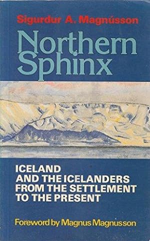 Bild des Verkufers fr Northern Sphinx: Iceland and the Icelanders from the Settlement to the Present zum Verkauf von Devils in the Detail Ltd